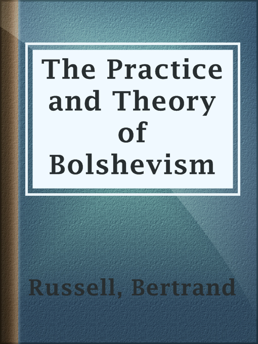 Title details for The Practice and Theory of Bolshevism by Bertrand Russell - Available